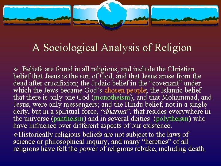 A Sociological Analysis of Religion v Beliefs are found in all religions, and include