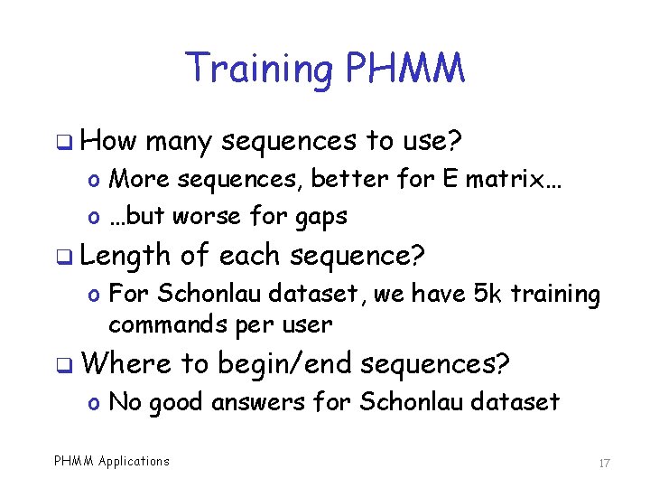 Training PHMM q How many sequences to use? o More sequences, better for E