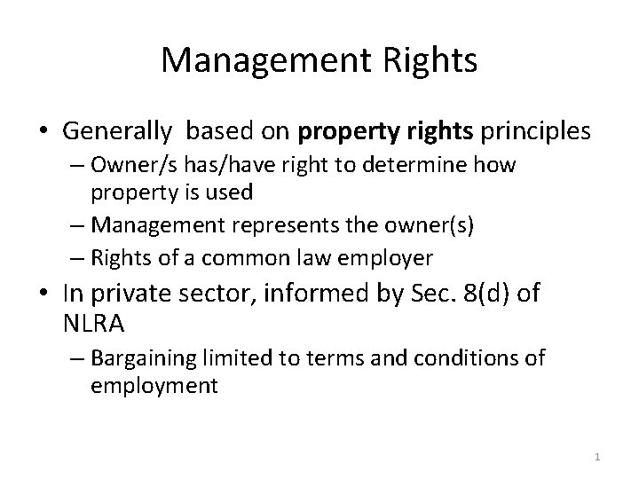 Management Rights • Generally based on property rights principles – Owner/s has/have right to