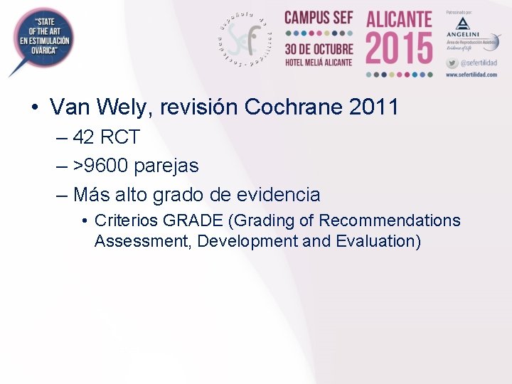  • Van Wely, revisión Cochrane 2011 – 42 RCT – >9600 parejas –