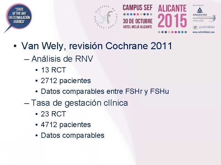 • Van Wely, revisión Cochrane 2011 – Análisis de RNV • 13 RCT