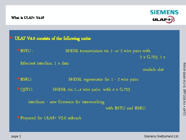 What is ULAF+ V 4. 0? § ULAF V 4. 0 consists of the