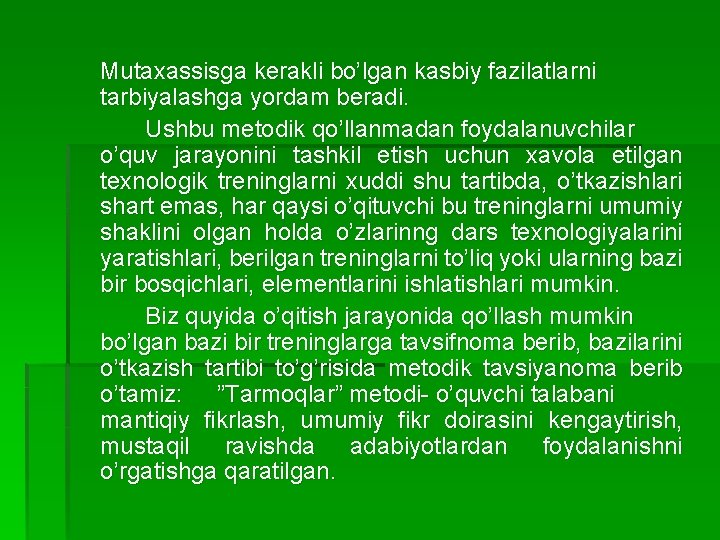 Mutaxassisga kerakli bo’lgan kasbiy fazilatlarni tarbiyalashga yordam beradi. Ushbu metodik qo’llanmadan foydalanuvchilar o’quv jarayonini