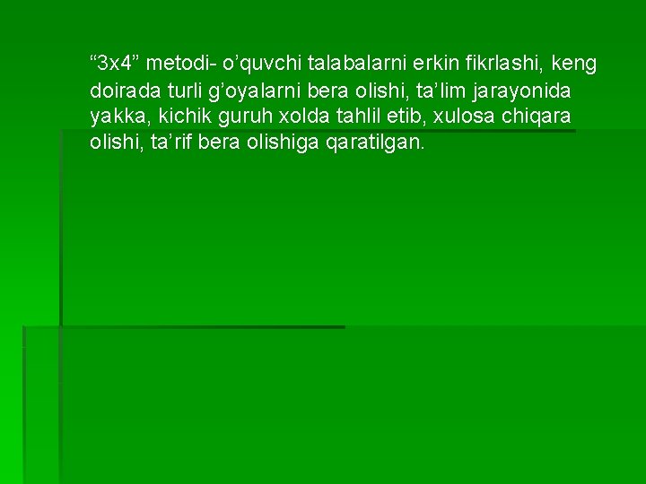 “ 3 x 4” metodi- o’quvchi talabalarni erkin fikrlashi, keng doirada turli g’oyalarni bera “ 3 x 4” metodi- o’quvchi talabalarni erkin fikrlashi, keng doirada turli g’oyalarni bera