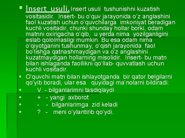 § Insert usuli § § § tushunishni kuzatish vositasidir. Insert- bu o’quv jarayonida o’z