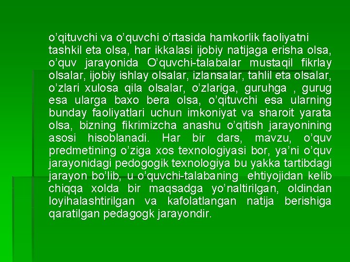 o’qituvchi va o’quvchi o’rtasida hamkorlik faoliyatni tashkil eta olsa, har ikkalasi ijobiy natijaga erisha