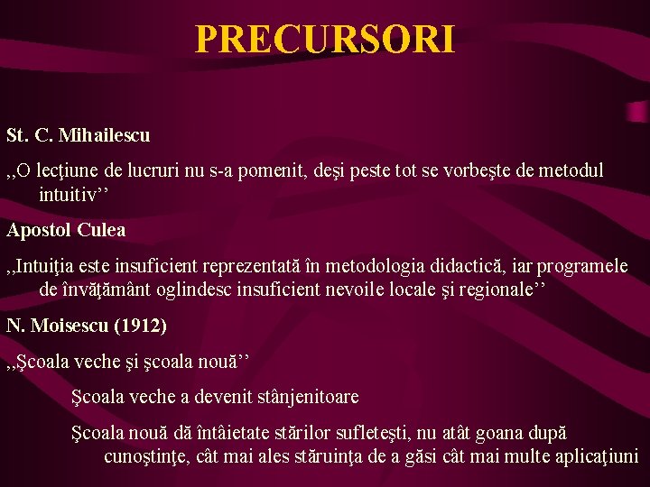 PRECURSORI St. C. Mihailescu , , O lecţiune de lucruri nu s-a pomenit, deşi