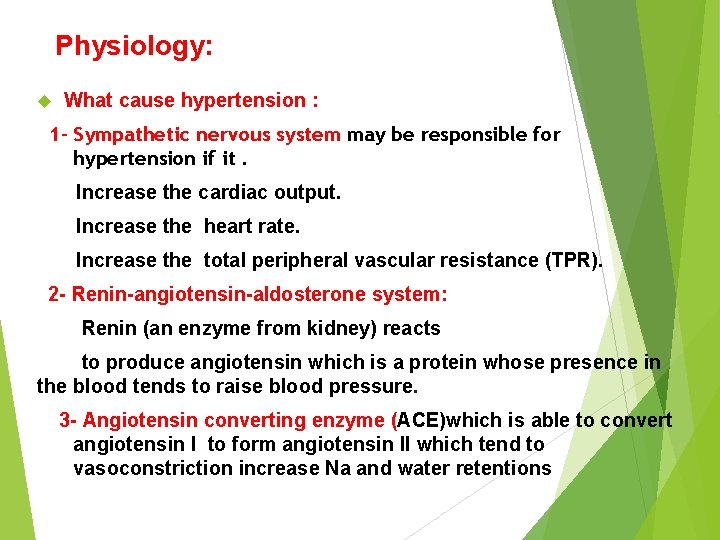 Physiology: What cause hypertension : 1 - Sympathetic nervous system may be responsible for