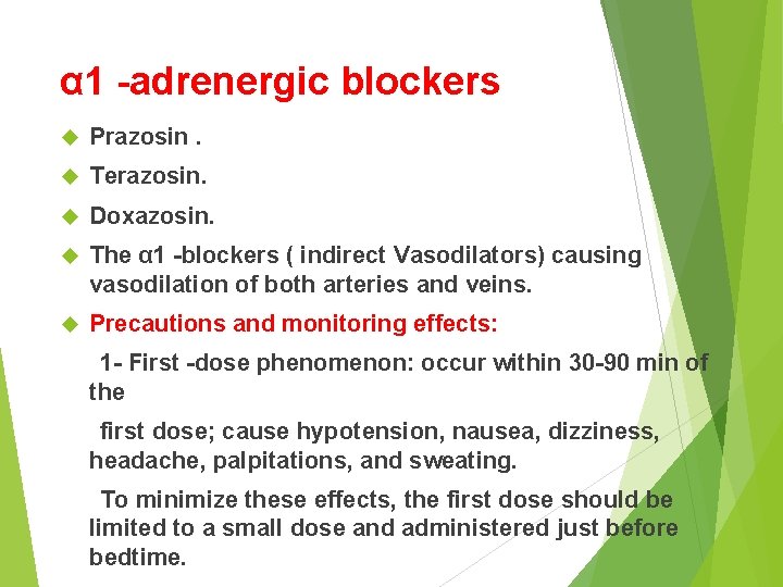 α 1 -adrenergic blockers Prazosin. Terazosin. Doxazosin. The α 1 -blockers ( indirect Vasodilators)