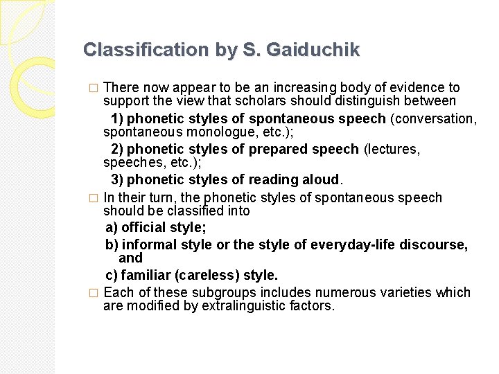 Classification by S. Gaiduchik There now appear to be an increasing body of evidence