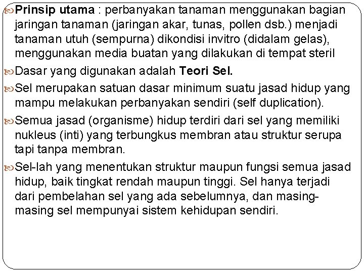  Prinsip utama : perbanyakan tanaman menggunakan bagian jaringan tanaman (jaringan akar, tunas, pollen