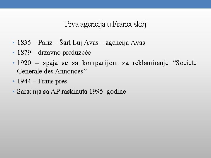 Prva agencija u Francuskoj • 1835 – Pariz – Šarl Luj Avas – agencija