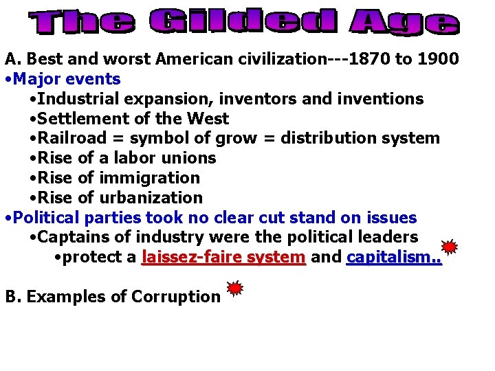 A. Best and worst American civilization---1870 to 1900 • Major events • Industrial expansion,