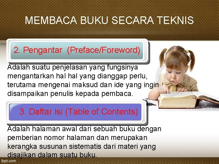 MEMBACA BUKU SECARA TEKNIS 2. Pengantar (Preface/Foreword) Adalah suatu penjelasan yang fungsinya mengantarkan hal