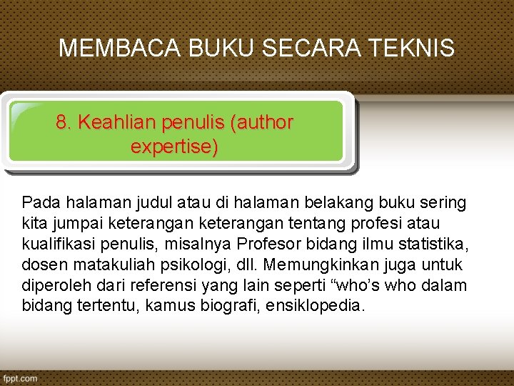 MEMBACA BUKU SECARA TEKNIS 8. Keahlian penulis (author expertise) Pada halaman judul atau di