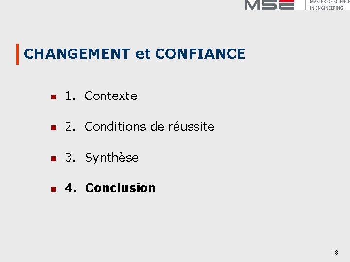 CHANGEMENT et CONFIANCE n 1. Contexte n 2. Conditions de réussite n 3. Synthèse