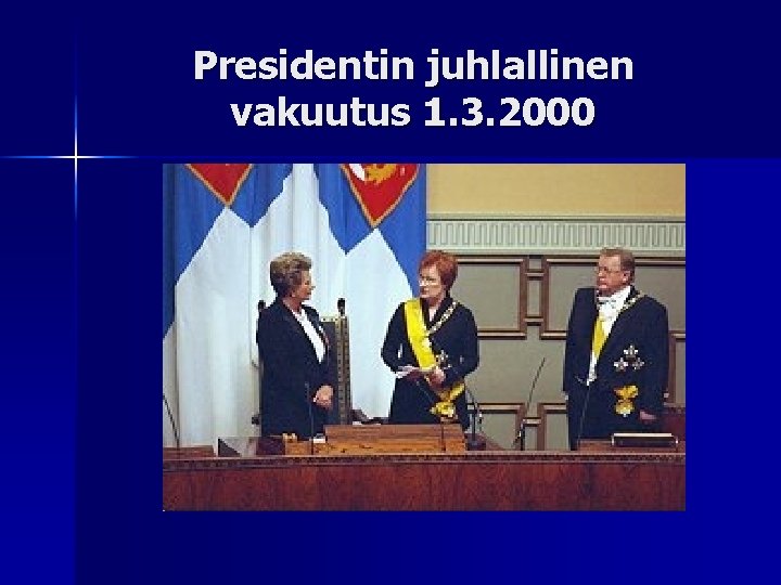 Presidentin juhlallinen vakuutus 1. 3. 2000 