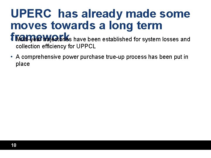 UPERC has already made some moves towards a long term • framework Multi-year trajectories UPERC has already made some moves towards a long term • framework Multi-year trajectories