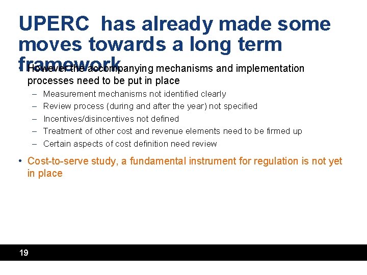 UPERC has already made some moves towards a long term • framework However the UPERC has already made some moves towards a long term • framework However the