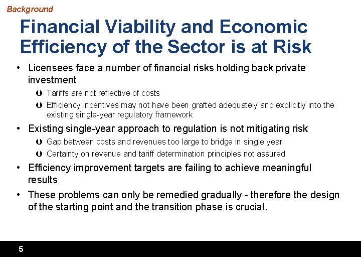 Background Financial Viability and Economic Efficiency of the Sector is at Risk • Licensees Background Financial Viability and Economic Efficiency of the Sector is at Risk • Licensees