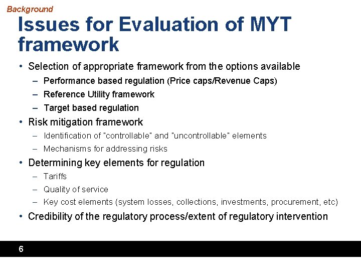 Background Issues for Evaluation of MYT framework • Selection of appropriate framework from the Background Issues for Evaluation of MYT framework • Selection of appropriate framework from the