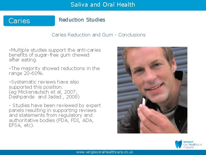 Saliva and Oral Health Caries Reduction Studies Caries Reduction and Gum - Conclusions -Multiple