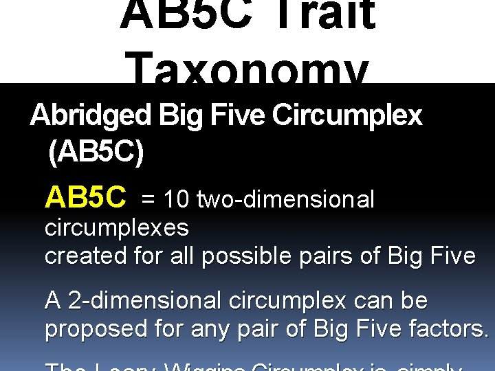 AB 5 C Trait Taxonomy Abridged Big Five Circumplex (AB 5 C) AB 5