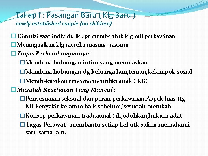 Tahap I : Pasangan Baru ( Klg Baru ) newly established couple (no children)