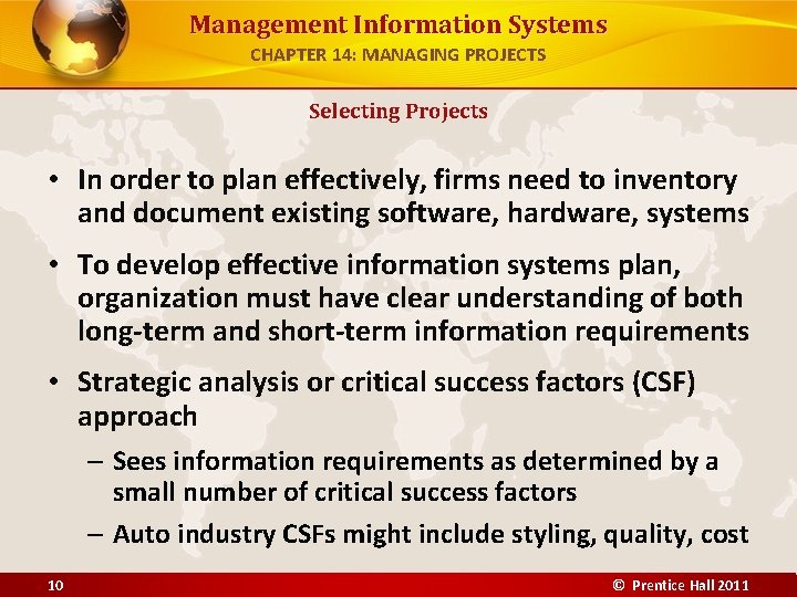 Management Information Systems CHAPTER 14: MANAGING PROJECTS Selecting Projects • In order to plan
