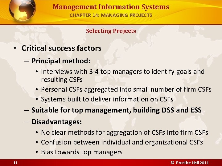 Management Information Systems CHAPTER 14: MANAGING PROJECTS Selecting Projects • Critical success factors –
