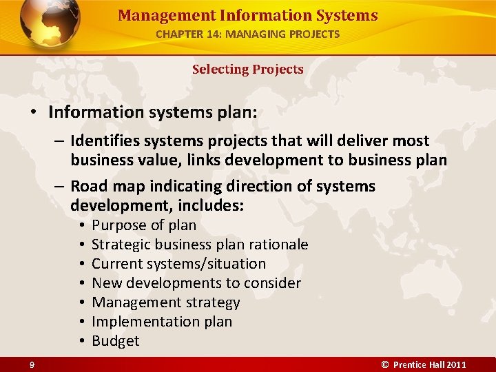 Management Information Systems CHAPTER 14: MANAGING PROJECTS Selecting Projects • Information systems plan: –
