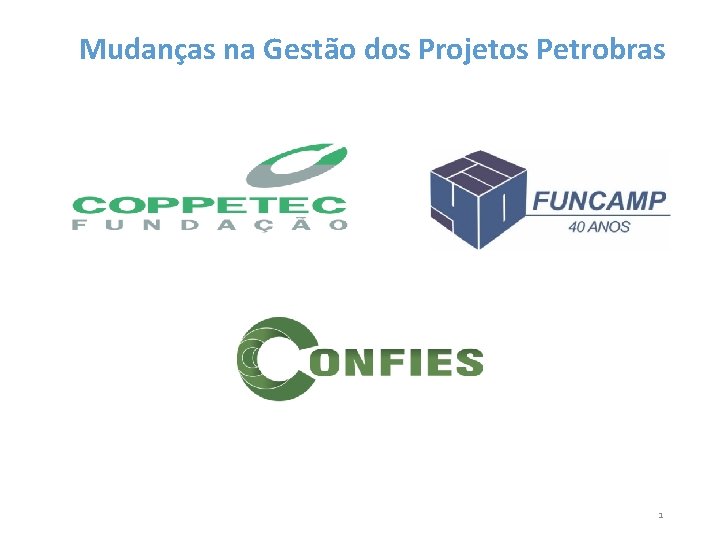 Mudanças na Gestão dos Projetos Petrobras 1 