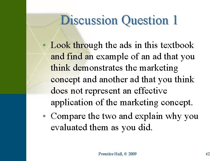 Discussion Question 1 • Look through the ads in this textbook and find an