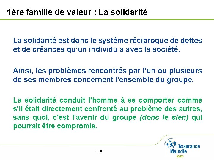 1ère famille de valeur : La solidarité est donc le système réciproque de dettes