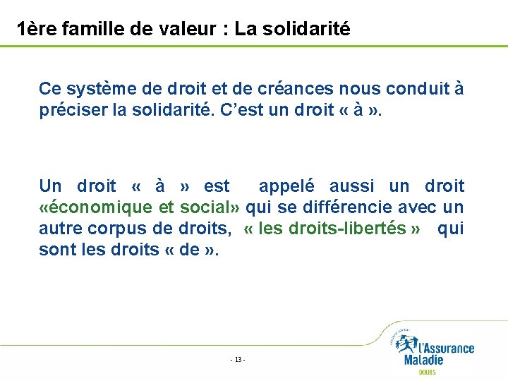 1ère famille de valeur : La solidarité Ce système de droit et de créances