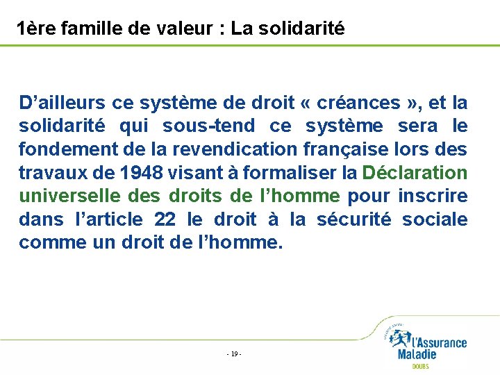 1ère famille de valeur : La solidarité D’ailleurs ce système de droit « créances