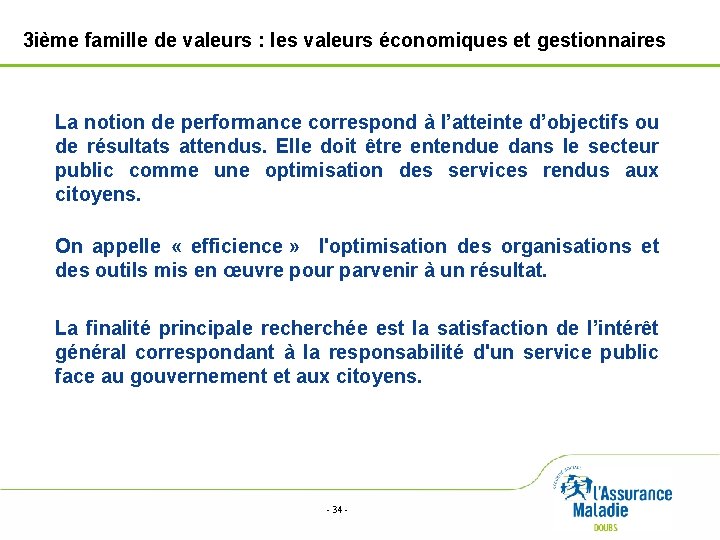 3 ième famille de valeurs : les valeurs économiques et gestionnaires La notion de