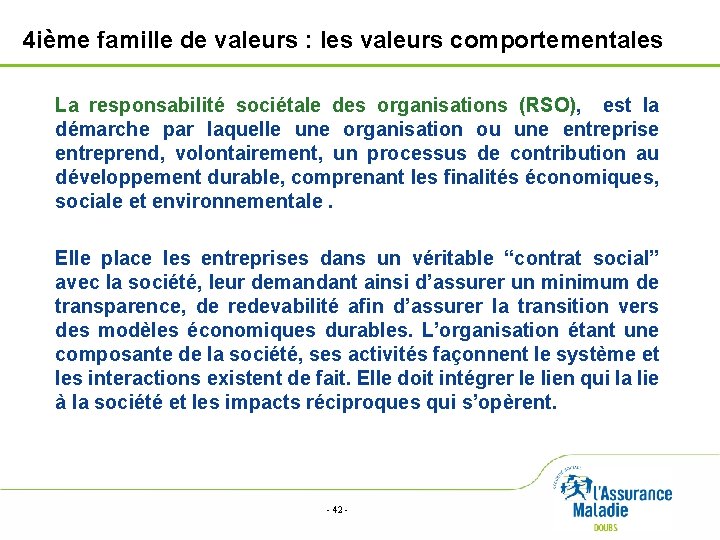4 ième famille de valeurs : les valeurs comportementales La responsabilité sociétale des organisations