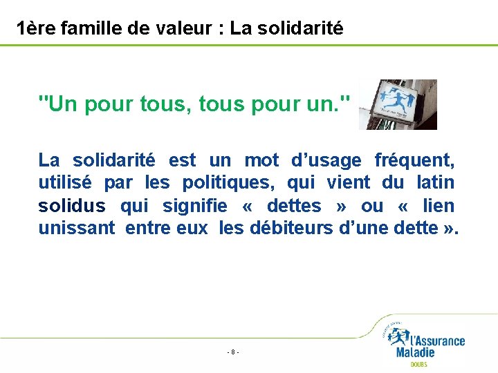1ère famille de valeur : La solidarité "Un pour tous, tous pour un. "