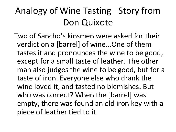 Analogy of Wine Tasting –Story from Don Quixote Two of Sancho’s kinsmen were asked