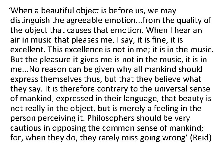 ‘When a beautiful object is before us, we may distinguish the agreeable emotion. .