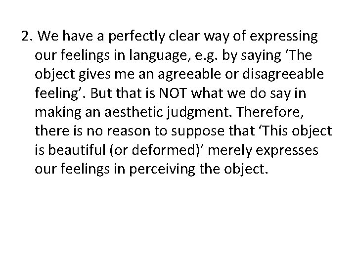 2. We have a perfectly clear way of expressing our feelings in language, e.