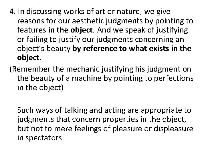 4. In discussing works of art or nature, we give reasons for our aesthetic