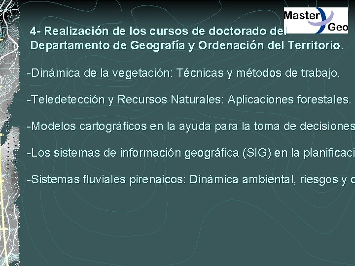 4 - Realización de los cursos de doctorado del Departamento de Geografía y Ordenación