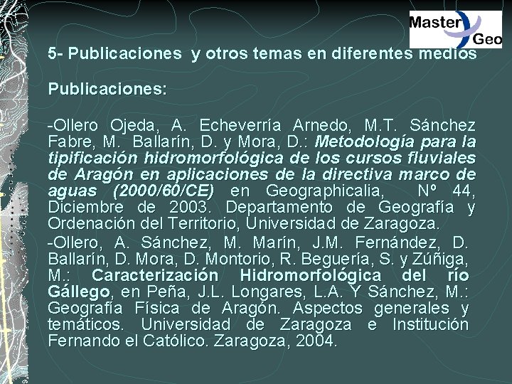 5 - Publicaciones y otros temas en diferentes medios Publicaciones: -Ollero Ojeda, A. Echeverría