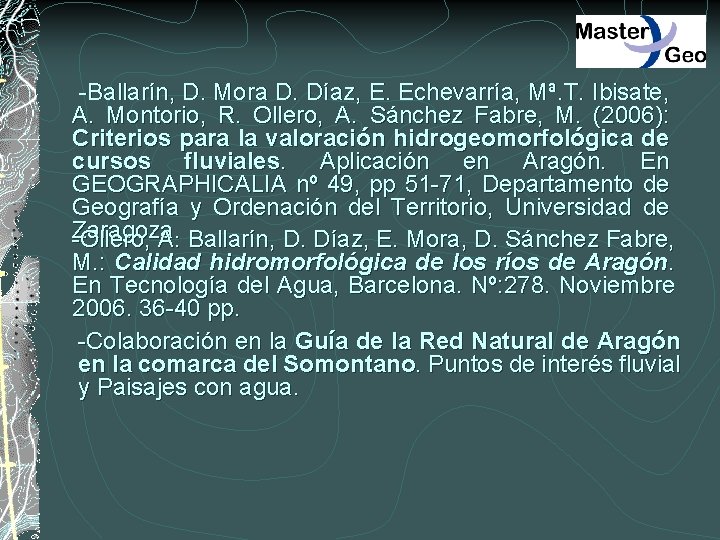 -Ballarín, D. Mora D. Díaz, E. Echevarría, Mª. T. Ibisate, A. Montorio, R. Ollero,
