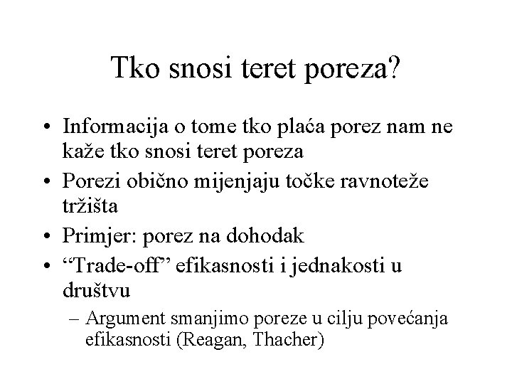 Tko snosi teret poreza? • Informacija o tome tko plaća porez nam ne kaže