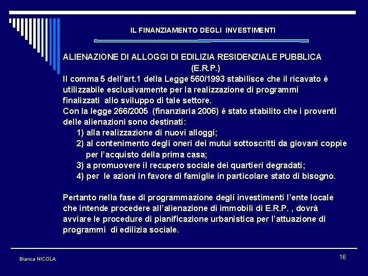 IL FINANZIAMENTO DEGLI INVESTIMENTI ALIENAZIONE DI ALLOGGI DI EDILIZIA RESIDENZIALE PUBBLICA (E. R. P.