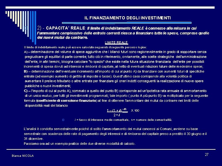 IL FINANZIAMENTO DEGLI INVESTIMENTI o 2) - CAPACITA’ REALE: Il. Il limite di indebitamento