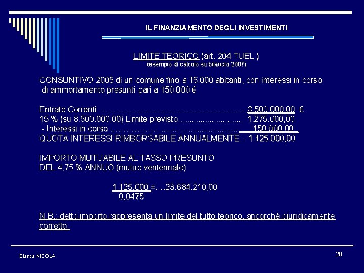 IL FINANZIAMENTO DEGLI INVESTIMENTI LIMITE TEORICO (art. 204 TUEL ) (esempio di calcolo su